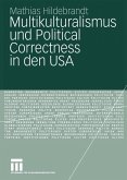 Multikulturalismus und Political Correctness in den USA