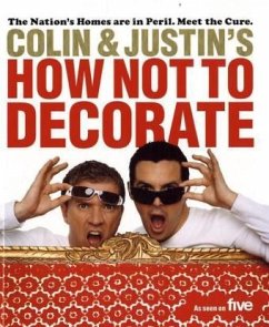 Colin & Justin's How Not To Decorate - Mcallister, Colin; Ryan, Justin