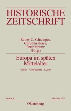 Europa im späten Mittelalter - Gall, Lothar / Schwinges, Rainer C. / Hesse, Christian / Moraw, Peter (Hgg.)