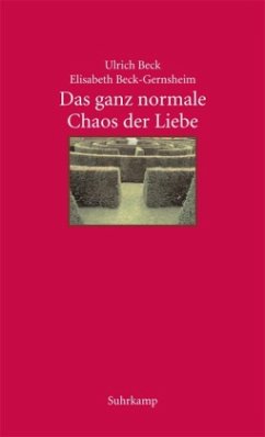 Das ganz normale Chaos der Liebe - Beck, Ulrich;Beck-Gernsheim, Elisabeth