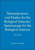 Thermodynamics and Kinetics for the Biological Sciences/Spectroscopy for the Biological Sciences; 2-Book Set