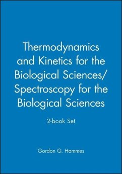 Thermodynamics and Kinetics for the Biological Sciences/Spectroscopy for the Biological Sciences; 2-Book Set - Hammes, Gordon G.