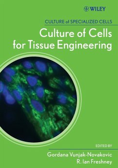 Culture of Cells for Tissue Engineering - Vunjak-Novakovic, Gordana / Freshney, R. Ian (Hgg.)