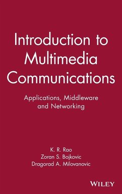 Introduction to Multimedia Communications - Rao, Kamisetty; Bojkovic, Zoran; Milovanovic, Dragorad