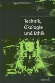 Technik, Ökologie und Ethik