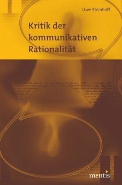 Kritik der kommunikativen Rationalität - Steinhoff, Uwe