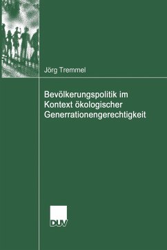 Bevölkerungspolitik im Kontext ökologischer Generationengerechtigkeit - Tremmel, Jörg