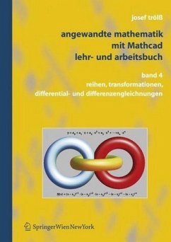 Trölß, Josef: Angewandte Mathematik mit Mathcad Teil: Bd. 4., Reihen, Transformationen, Differential- und Differenzengleichungen - Trölß, Josef