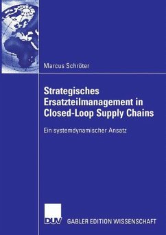 Strategisches Ersatzteilmanagement in Closed-Loop Supply Chains - Schröter, Marcus