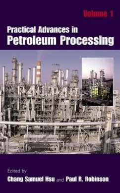 Practical Advances in Petroleum Processing, 2 Teile - Hsu, Chang S. (Volume ed.) / Robinson, Paul R.