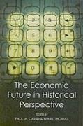 The Economic Future in Historical Perspective - David, Paul A. / Thomas, Mark (eds.)