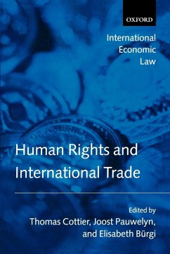 Human Rights and International Trade - Cottier, Thomas / Pauwelyn, Joost / Bürgi, Elisabeth (eds.)