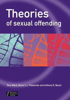 Theories of Sexual Offending - Ward, Tony;Polaschek, Devon;Beech, Anthony