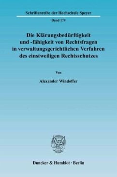 Die Klärungsbedürftigkeit und -fähigkeit von Rechtsfragen in verwaltungsgerichtlichen Verfahren des einstweiligen Rechts - Windoffer, Alexander