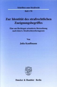 Zur Identität des strafrechtlichen Zueignungsbegriffes. - Kauffmann, Julia