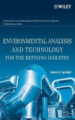 Environmental Analysis and Technology for the Refining Industry - Speight, James G.