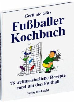 Fußballer Kochbuch - Götz, Gerlinde