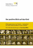 Der positive Blick auf das Kind, 1 DVD Der positive Blick auf das Kind, 1 DVD
