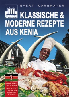 Klassische & moderne Rezepte aus Kenia - Kornmayer, Evert