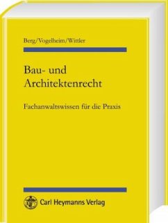 Bau- und Architektenrecht - Berg, Henning von / Vogelheim, Markus / Wittler, Jutta (Hgg.)
