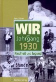 Wir vom Jahrgang 1930 - Kindheit und Jugend