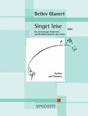 Singet leise, Kinderchor und Bläserquintett oder Klavier, Partitur und Stimmen Singet leise, Kinderchor und Bläserquintett oder Klavier, Partitur und Stimmen