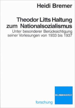 Theodor Litts Haltung zum Nationalsozialismus - Bremer, Heidi