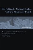 Die Politik der Cultural Studies, Cultural Studies der Politik Die Politik der Cultural Studies, Cultural Studies der Politik