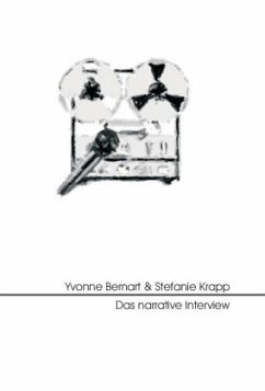 Das narrative Interview - Bernart, Yvonne;Krapp, Stefanie