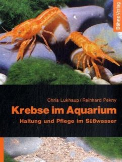 Krebse im Aquarium - Pekny, Reinhard;Lukhaup, Chris