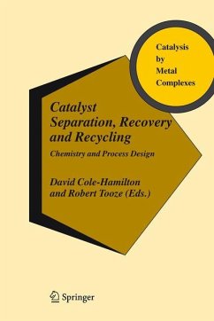 Catalyst Separation, Recovery and Recycling - Cole-Hamilton, David / Tooze, Robert (eds.)