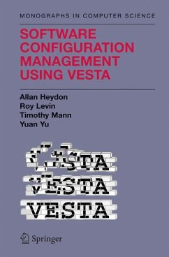 Software Configuration Management Using Vesta - Heydon, Clark Allan; Yu, Yuan; Mann, Timothy P.; Levin, Roy