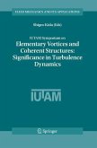 IUTAM Symposium on Elementary Vortices and Coherent Structures: Significance in Turbulence Dynamics