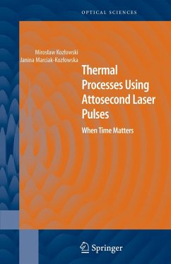 Thermal Processes Using Attosecond Laser Pulses - Kozlowski, Miroslaw;Marciak-Kozlowska, Janina