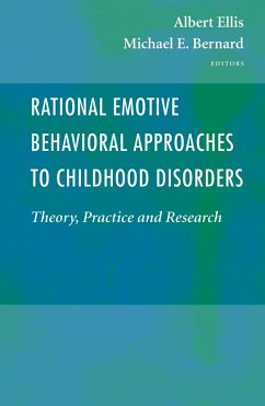 Rational Emotive Behavioral Approaches to Childhood Disorders - Ellis, Albert / Bernard, Michael E. (eds.)