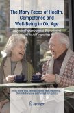 The Many Faces of Health, Competence and Well-Being in Old Age
