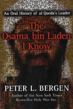 The Osama Bin Laden I Know - Bergen, Peter L.