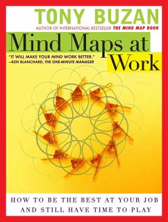 Mind Maps at Work: How to Be the Best at Your Job and Still Have Time to Play - Buzan, Tony