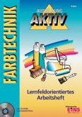 Farbtechnik, Lernfeldorientiertes Arbeitsheft, m. CD-ROM