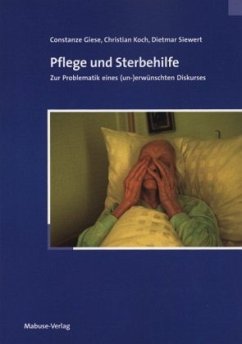 Pflege und Sterbehilfe - Koch, Christian;Giese, Constanze;Siewert, Dietmar