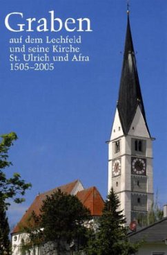 Cover Graben auf dem Lechfeld und seine Kirche St. Ulrich und Afra 1505-2005