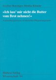 'Ich lass' mir nicht die Butter vom Brot nehmen!'