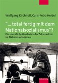 "... total fertig mit dem Nationalsozialismus"? "... total fertig mit dem Nationalsozialismus"?