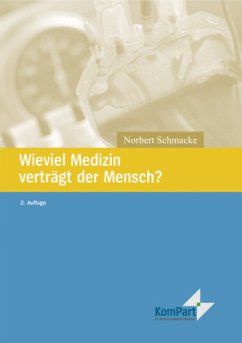 Wieviel Medizin verträgt der Mensch? - Schmacke, Norbert