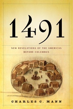 1491: New Revelations of the Americas Before Columbus - Mann, Charles C.