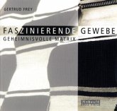 Faszinierende Gewebe