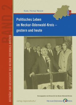 Politisches Leben im Neckar-Odenwald-Kreis - gestern und heute - Neser, Karl H