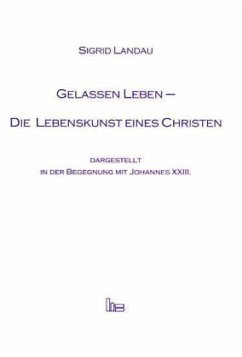 Gelassen leben - Die Lebenskunst eines Christen - Landau, Sigrid