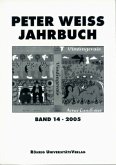 Peter Weiss Jahrbuch für Literatur, Kunst und Politik im 20. Jahrhundert / Peter Weiss Jahrbuch 14 (2005)