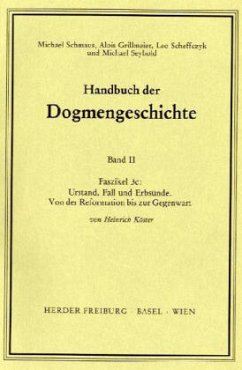 Handbuch der Dogmengeschichte / Bd II: Der trinitarische Gott - Die Schöpfung - Die Sünde / Urstand, Fall und Erbsünde / Handbuch der Dogmengeschichte 2, Faszikel.3c - Köster, Heinrich